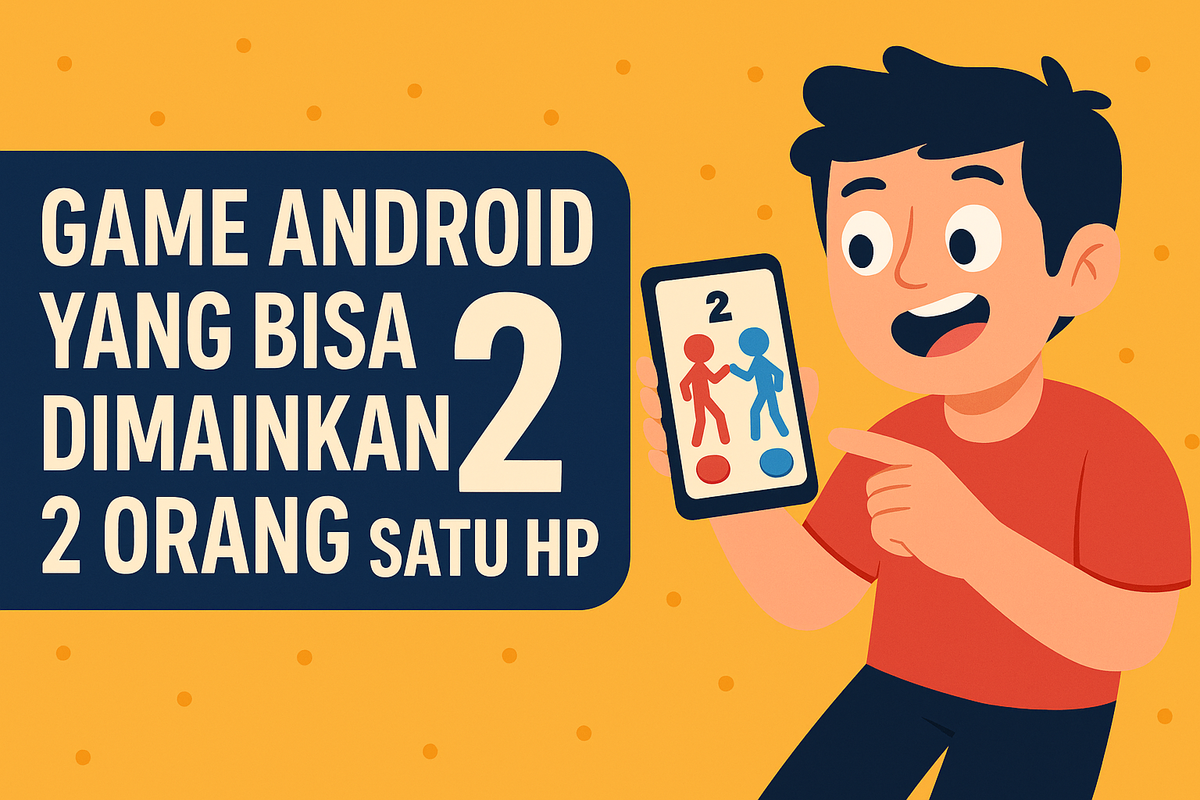 Game Android yang Bisa Dimainkan 2 Orang Satu HP
