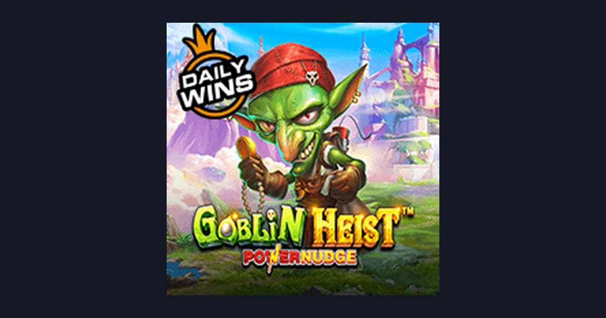 Tips Menang Goblin Heist Powernudge untuk Pemula yang Ingin Untung Maksimal